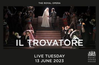 Ultimo appuntamento con la Royal Opera House al Nuovo: Il Trovatore